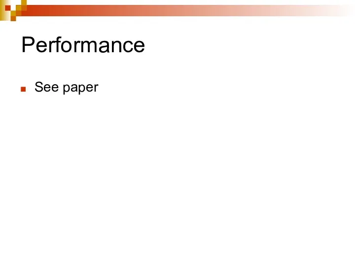 Performance See paper