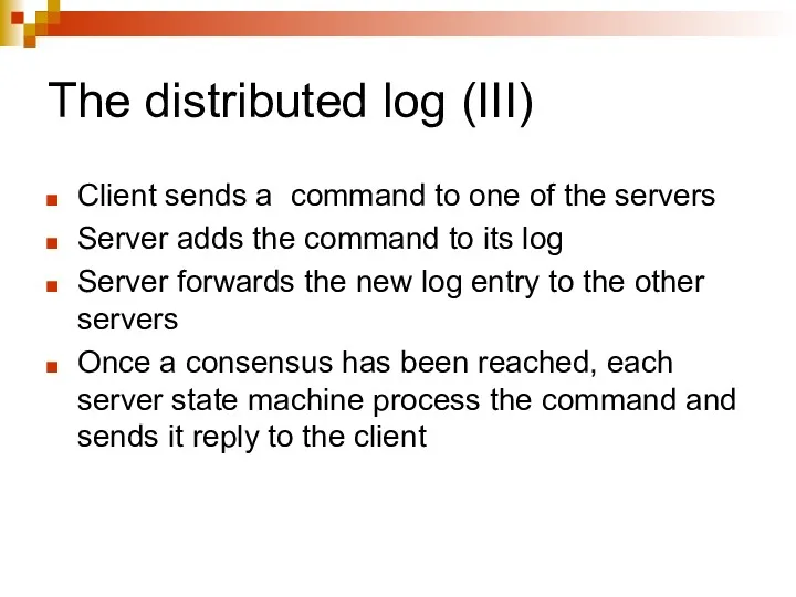The distributed log (III) Client sends a command to one