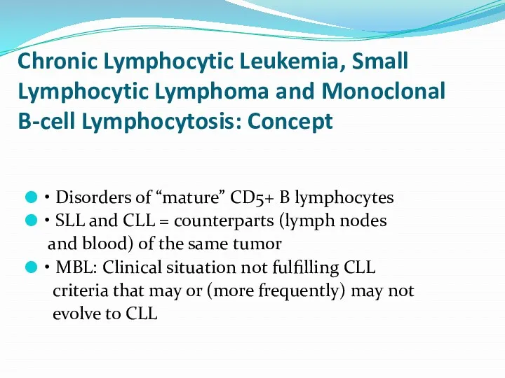 Chronic Lymphocytic Leukemia, Small Lymphocytic Lymphoma and Monoclonal B-cell Lymphocytosis: