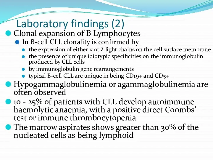 Laboratory findings (2) Clonal expansion of B Lymphocytes In B-cell