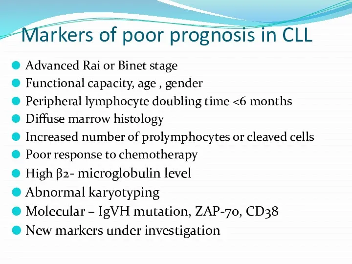 Markers of poor prognosis in CLL Advanced Rai or Binet