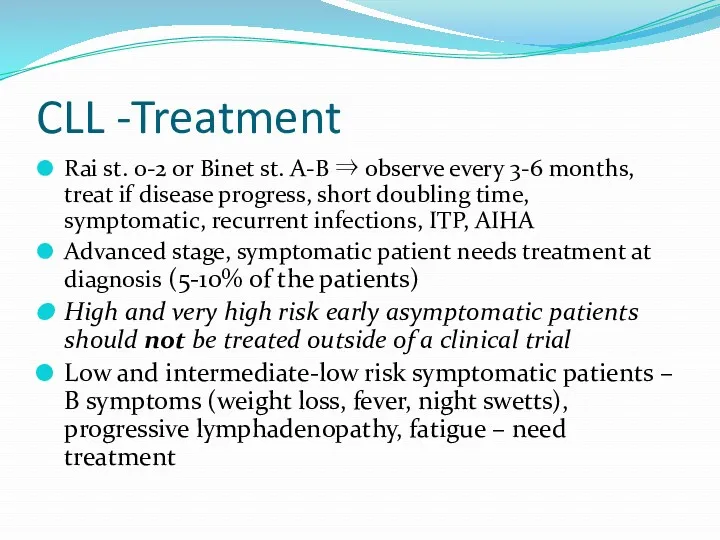 CLL -Treatment Rai st. 0-2 or Binet st. A-B ⇒