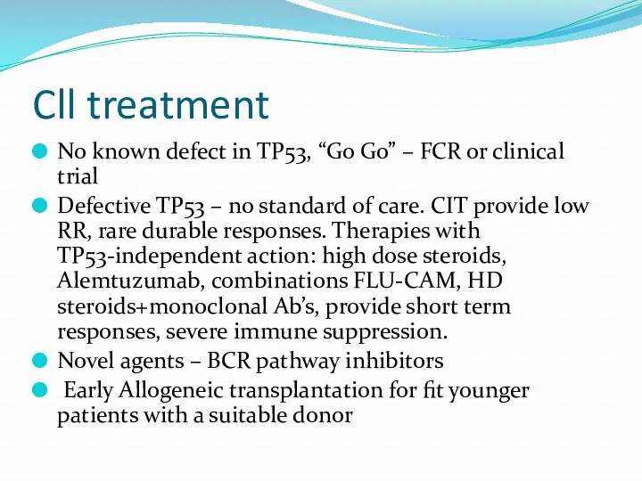 Cll treatment No known defect in TP53, “Go Go” –