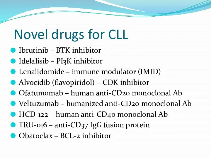 Novel drugs for CLL Ibrutinib – BTK inhibitor Idelalisib –