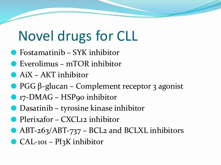 Novel drugs for CLL Fostamatinib – SYK inhibitor Everolimus –