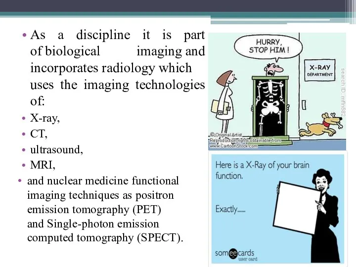 As a discipline it is part of biological imaging and