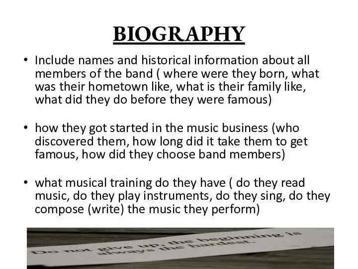 BIOGRAPHY Include names and historical information about all members of