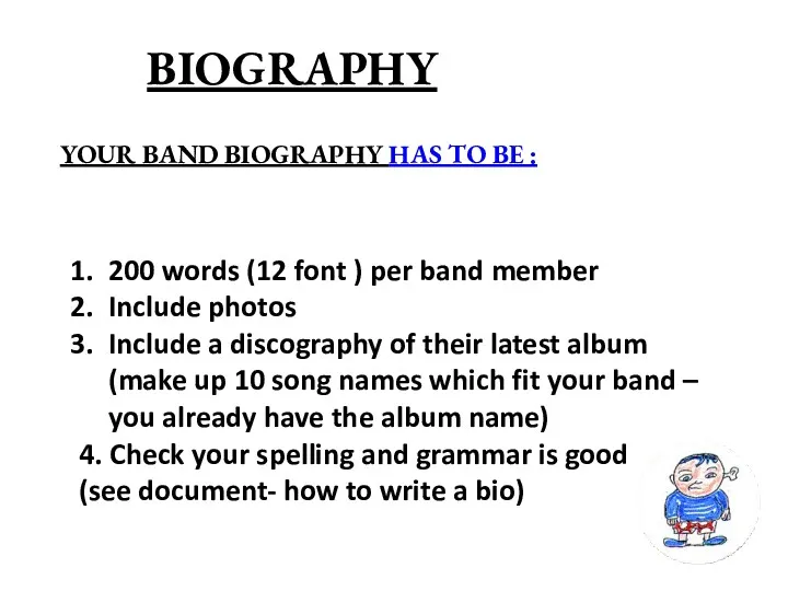 BIOGRAPHY YOUR BAND BIOGRAPHY HAS TO BE : 200 words