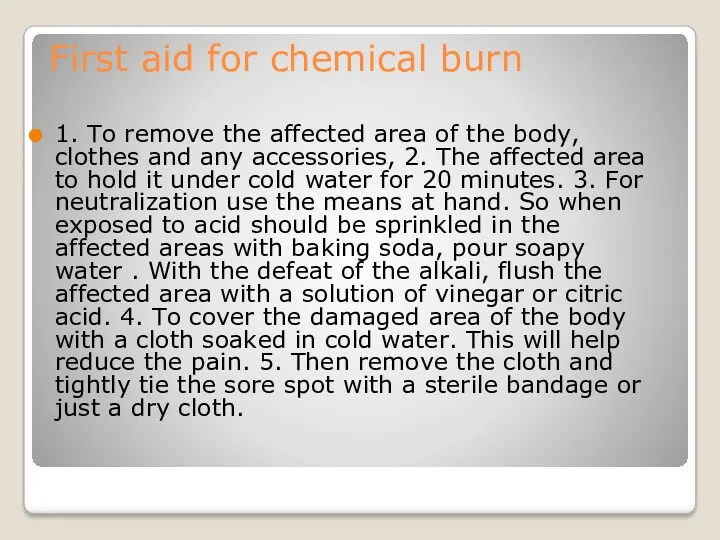 First aid for chemical burn 1. To remove the affected