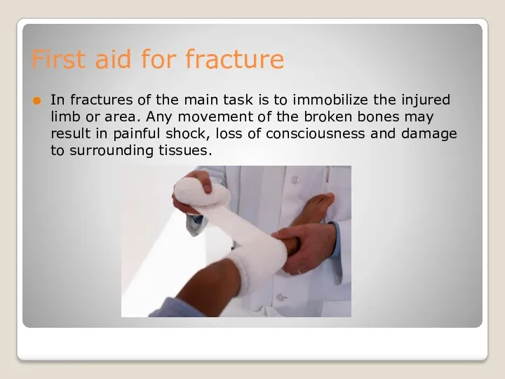 First aid for fracture In fractures of the main task