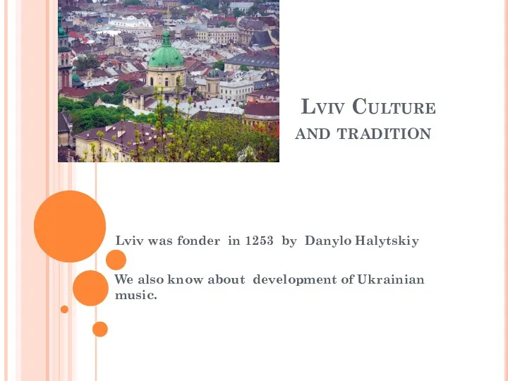 Lviv Culture and tradition Lviv was fonder in 1253 by