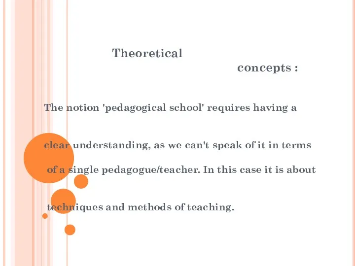 Theoretical concepts : The notion 'pedagogical school' requires having a