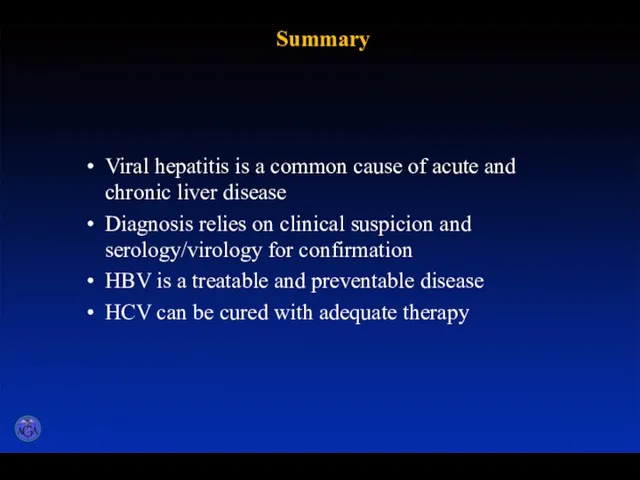 Summary Viral hepatitis is a common cause of acute and