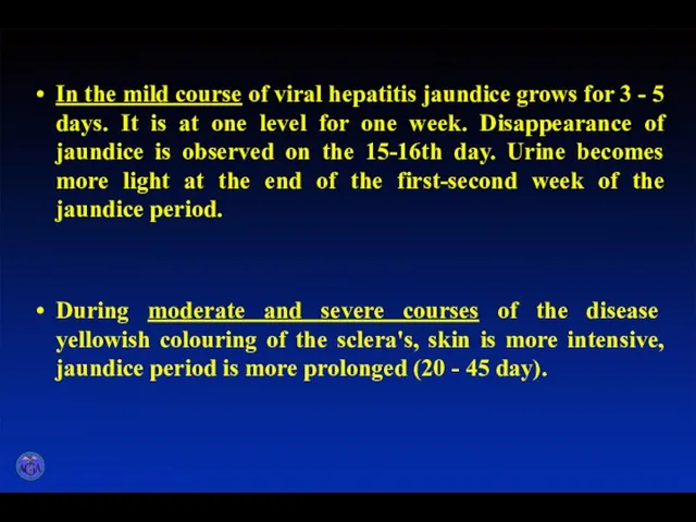 In the mild course of viral hepatitis jaundice grows for