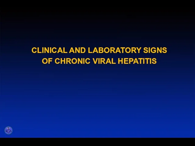 CLINICAL AND LABORATORY SIGNS OF CHRONIC VIRAL HEPATITIS