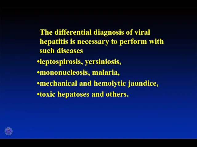 The differential diagnosis of viral hepatitis is necessary to perform