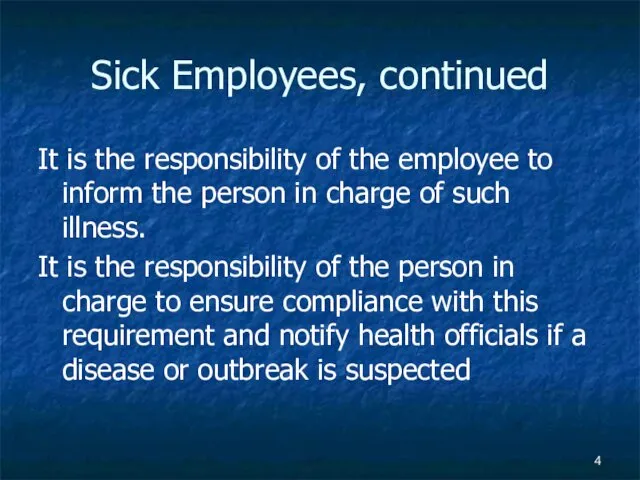 Sick Employees, continued It is the responsibility of the employee