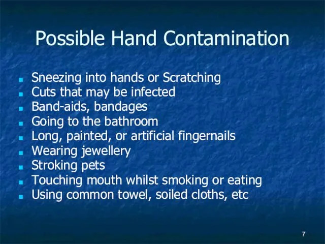 Possible Hand Contamination Sneezing into hands or Scratching Cuts that