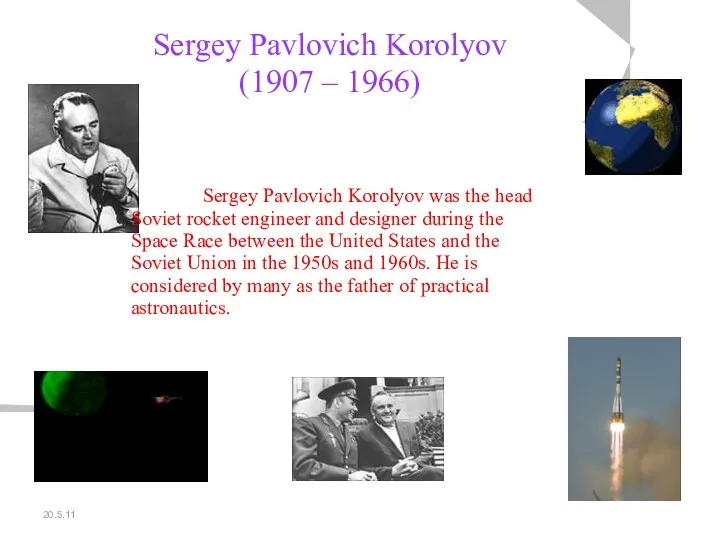 20.5.11 Sergey Pavlovich Korolyov (1907 – 1966) Sergey Pavlovich Korolyov