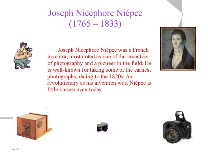 20.5.11 Joseph Nicéphore Niépce (1765 – 1833) Joseph Nicéphore Niépce