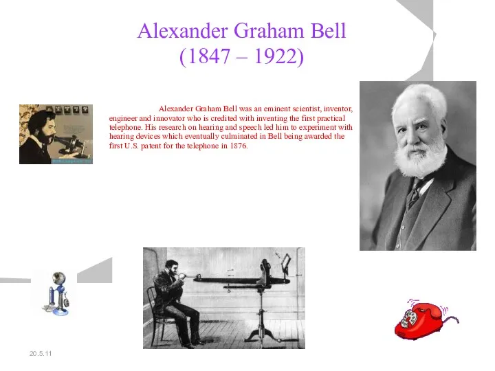 20.5.11 Alexander Graham Bell (1847 – 1922) Alexander Graham Bell