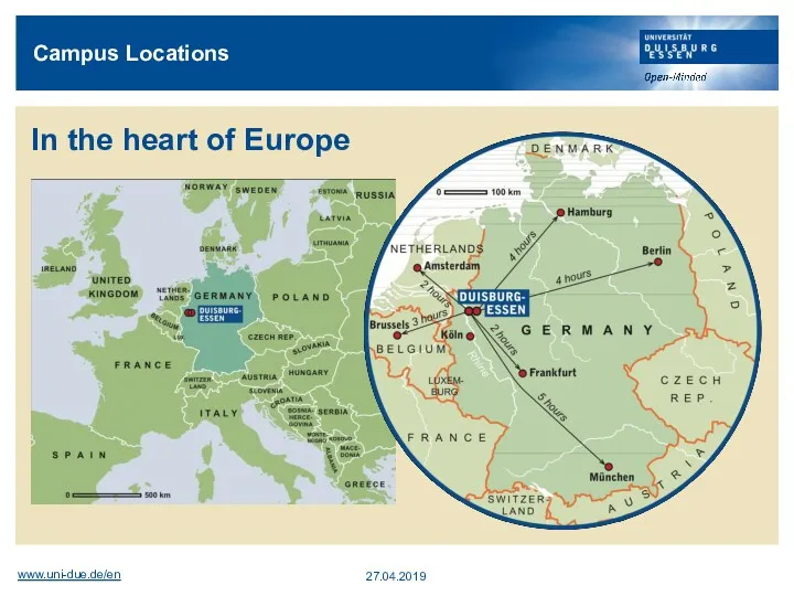 Campus Locations In the heart of Europe www.uni-due.de/en 27.04.2019