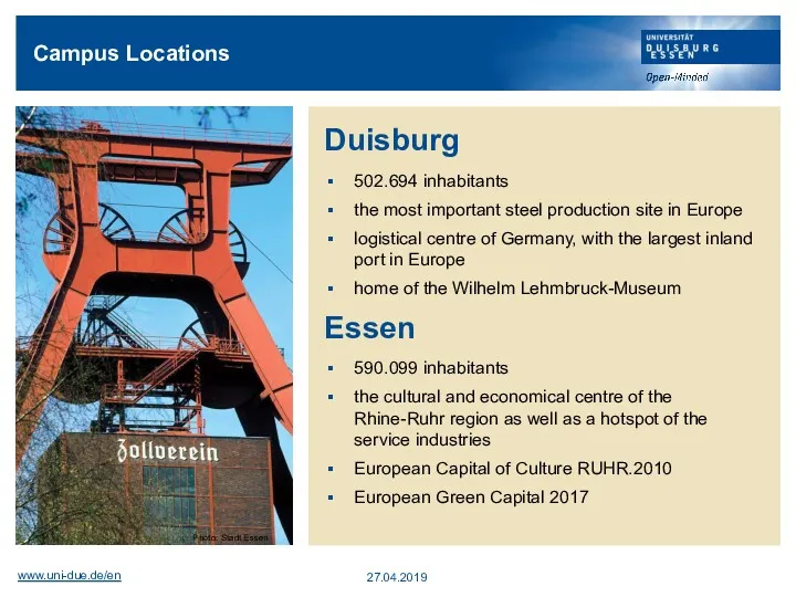Campus Locations Duisburg 502.694 inhabitants the most important steel production site in Europe