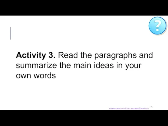 www.saccwasp.com E-mail: saccwasp@gmail.com Activity 3. Read the paragraphs and summarize