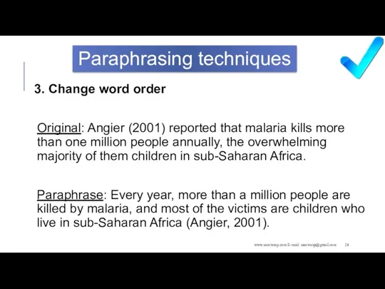 www.saccwasp.com E-mail: saccwasp@gmail.com Paraphrasing techniques 3. Change word order Original: