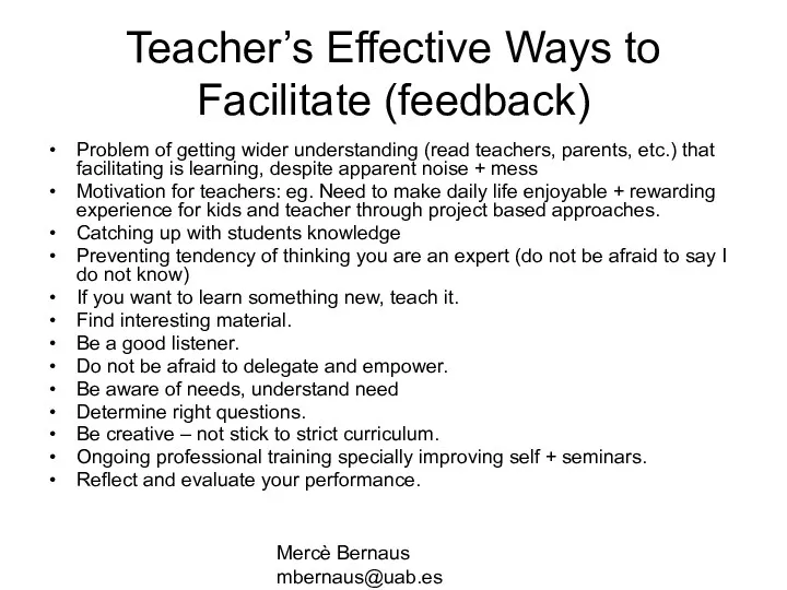 Mercè Bernaus mbernaus@uab.es Teacher’s Effective Ways to Facilitate (feedback) Problem