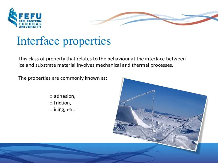 Interface properties This class of property that relates to the behaviour at the