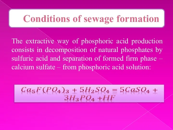 Conditions of sewage formation The extractive way of phosphoric acid production consists in