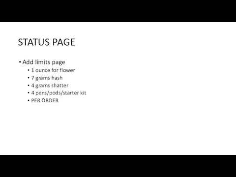 STATUS PAGE Add limits page 1 ounce for flower 7