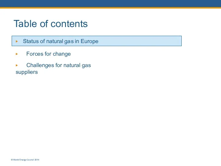 Table of contents ▶ Status of natural gas in Europe