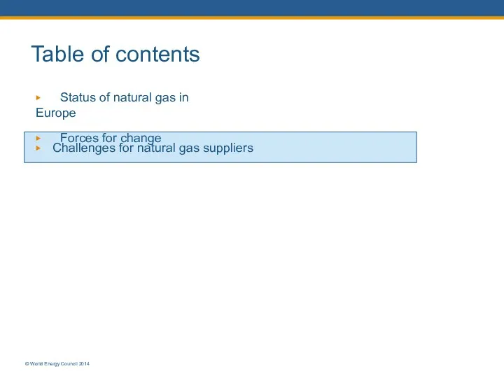 Table of contents ▶ Status of natural gas in Europe