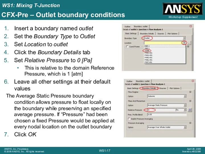 CFX-Pre – Outlet boundary conditions Insert a boundary named outlet