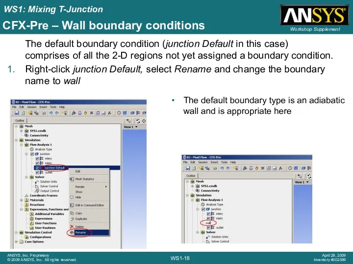 CFX-Pre – Wall boundary conditions The default boundary condition (junction