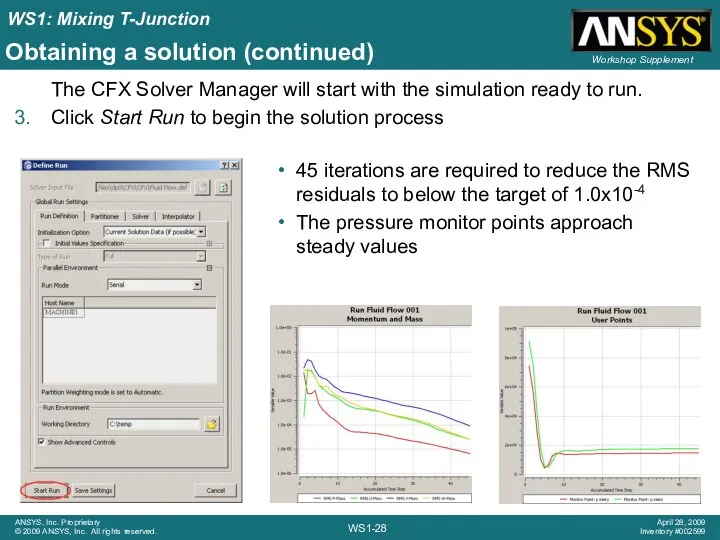 Obtaining a solution (continued) The CFX Solver Manager will start