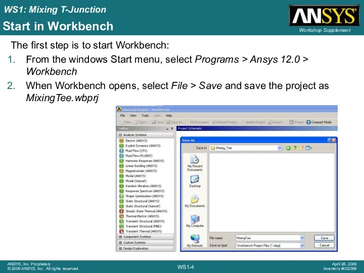 Start in Workbench The first step is to start Workbench: