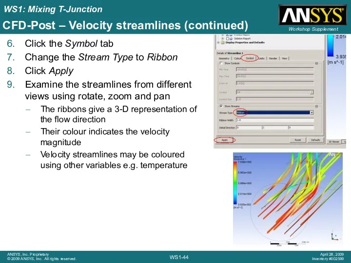 CFD-Post – Velocity streamlines (continued) Click the Symbol tab Change