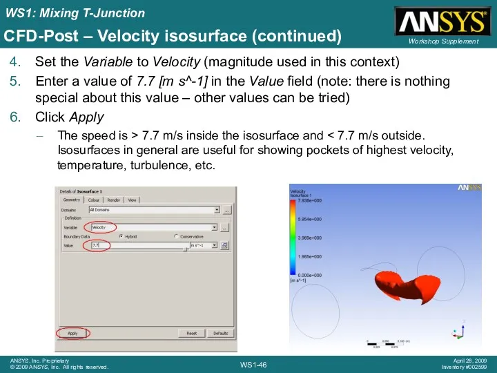 CFD-Post – Velocity isosurface (continued) Set the Variable to Velocity