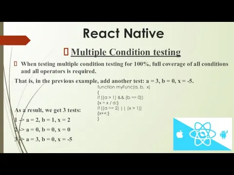 React Native Multiple Condition testing When testing multiple condition testing for 100%, full