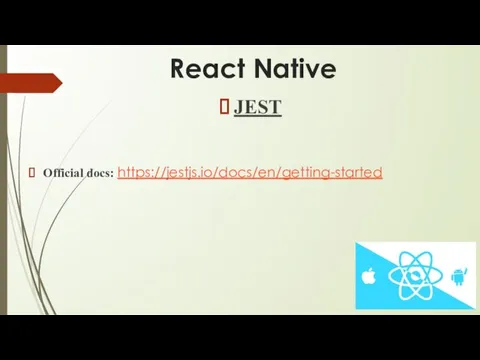 React Native JEST Official docs: https://jestjs.io/docs/en/getting-started