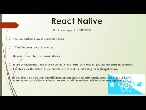 React Native Advantages of UNIT TESTs you can, without fear, do code refactoring
