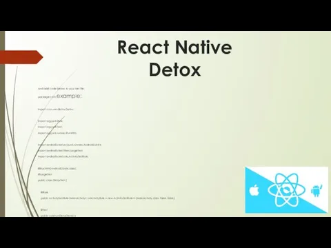 React Native Detox And add code below to your test file: package com.example;