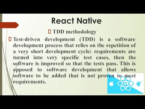 React Native TDD methodology Test-driven development (TDD) is a software