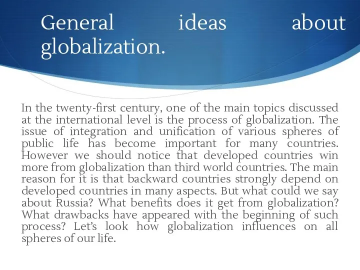 General ideas about globalization. In the twenty-first century, one of