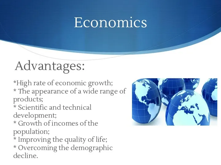 Economics Advantages: *High rate of economic growth; * The appearance