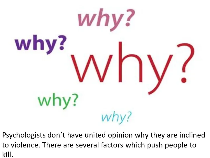 Psychologists don’t have united opinion why they are inclined to