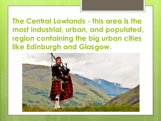 The Central Lowlands - this area is the most industrial,